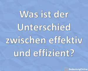 Unterschied Erkl Rt Effizient Effektiv Effizienz Effektivit T