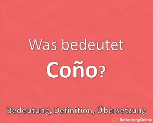 Was Bedeutet Co O Cono Bedeutung Bersetzung Auf Deutsch