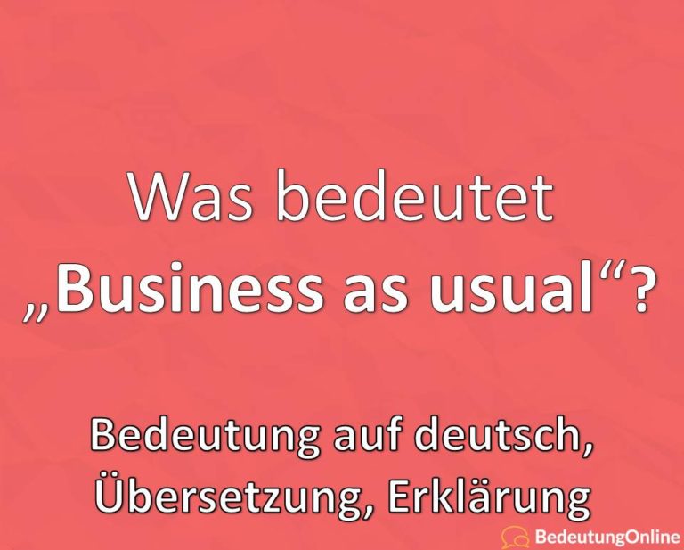 Was Bedeutet "Business As Usual" Auf Deutsch? Bedeutung, Übersetzung ...