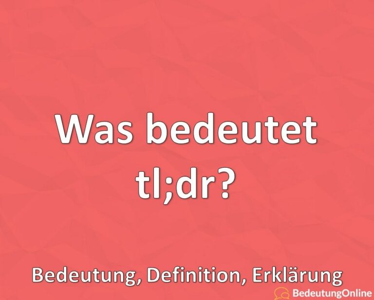 Was bedeutet tl;dr? Bedeutung, Definition, Erklärung - Bedeutung Online