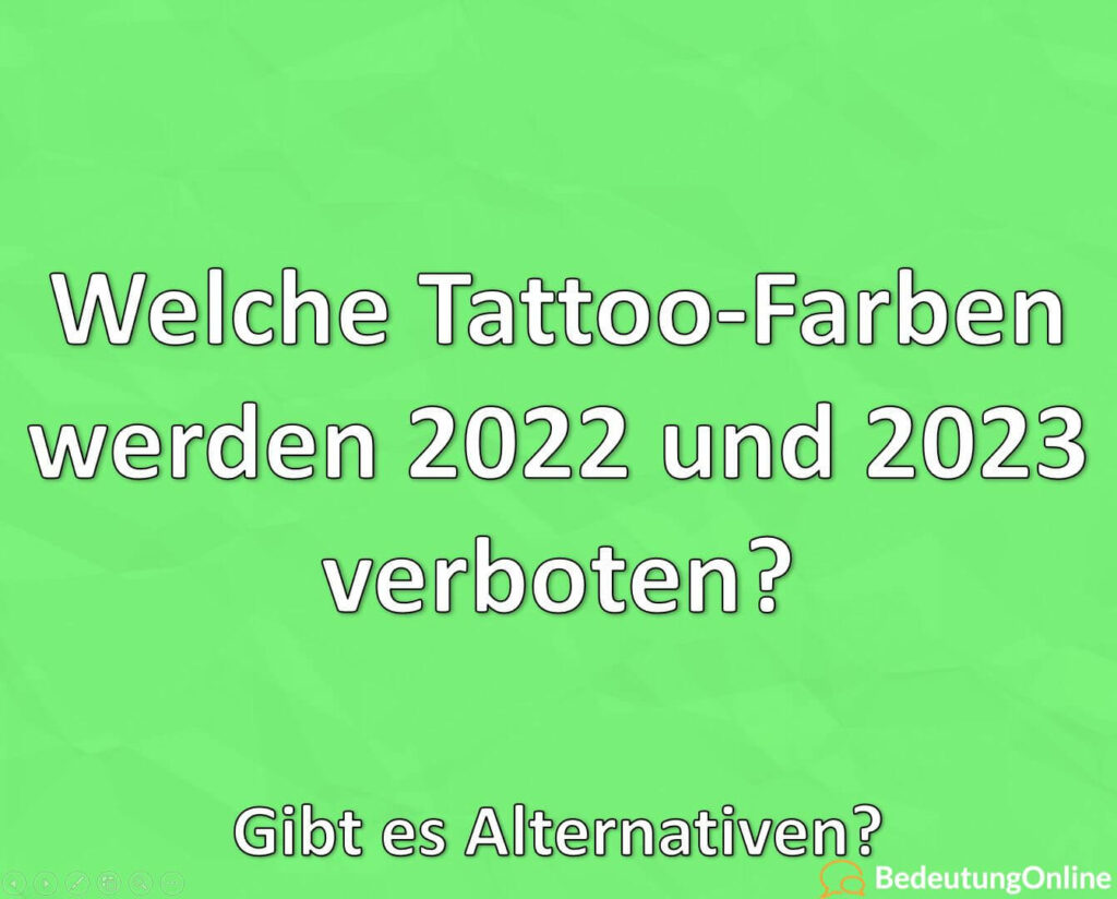 Welche TattooFarben werden 2022 und 2023 verboten (und warum)? Gibt es