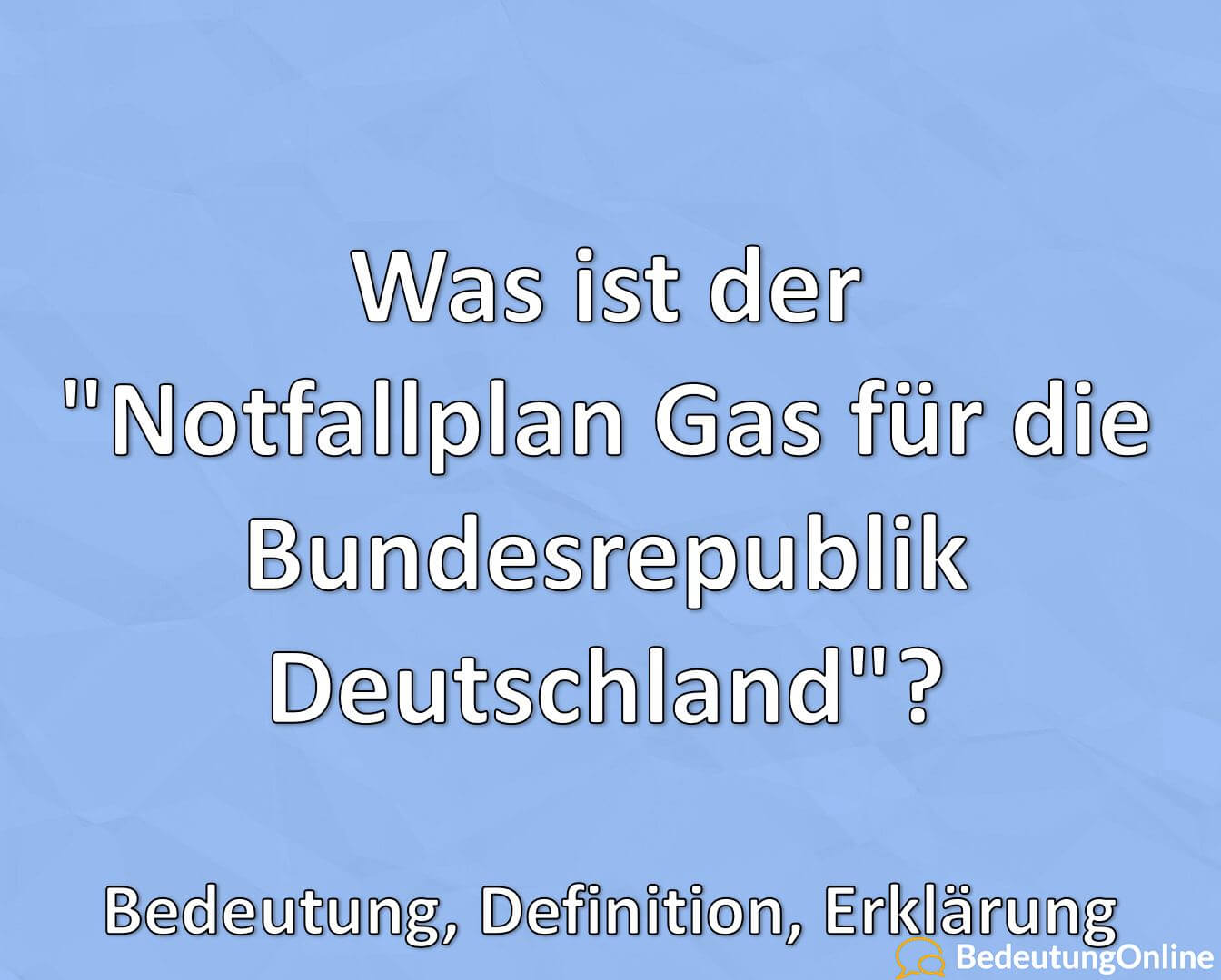 Was Ist Der "Notfallplan Gas Für Die Bundesrepublik Deutschland ...