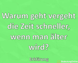 Warum Geht Vergeht Die Zeit Schneller, Wenn Man älter Wird? Erklärung ...