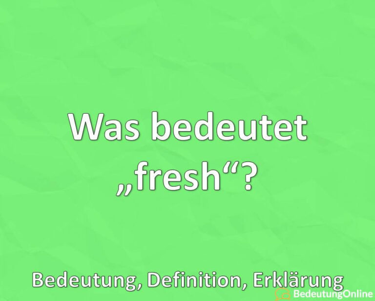 was-bedeutet-fresh-in-der-jugendsprache-bedeutung-definition