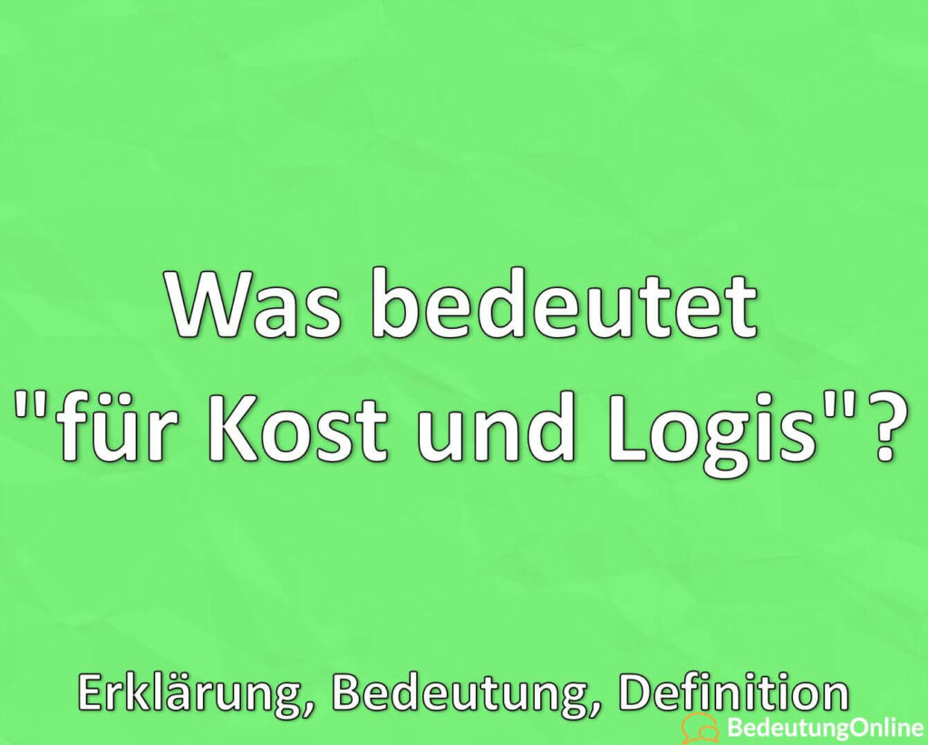 Was bedeutet "für Kost und Logis"? Erklärung, Bedeutung, Definition