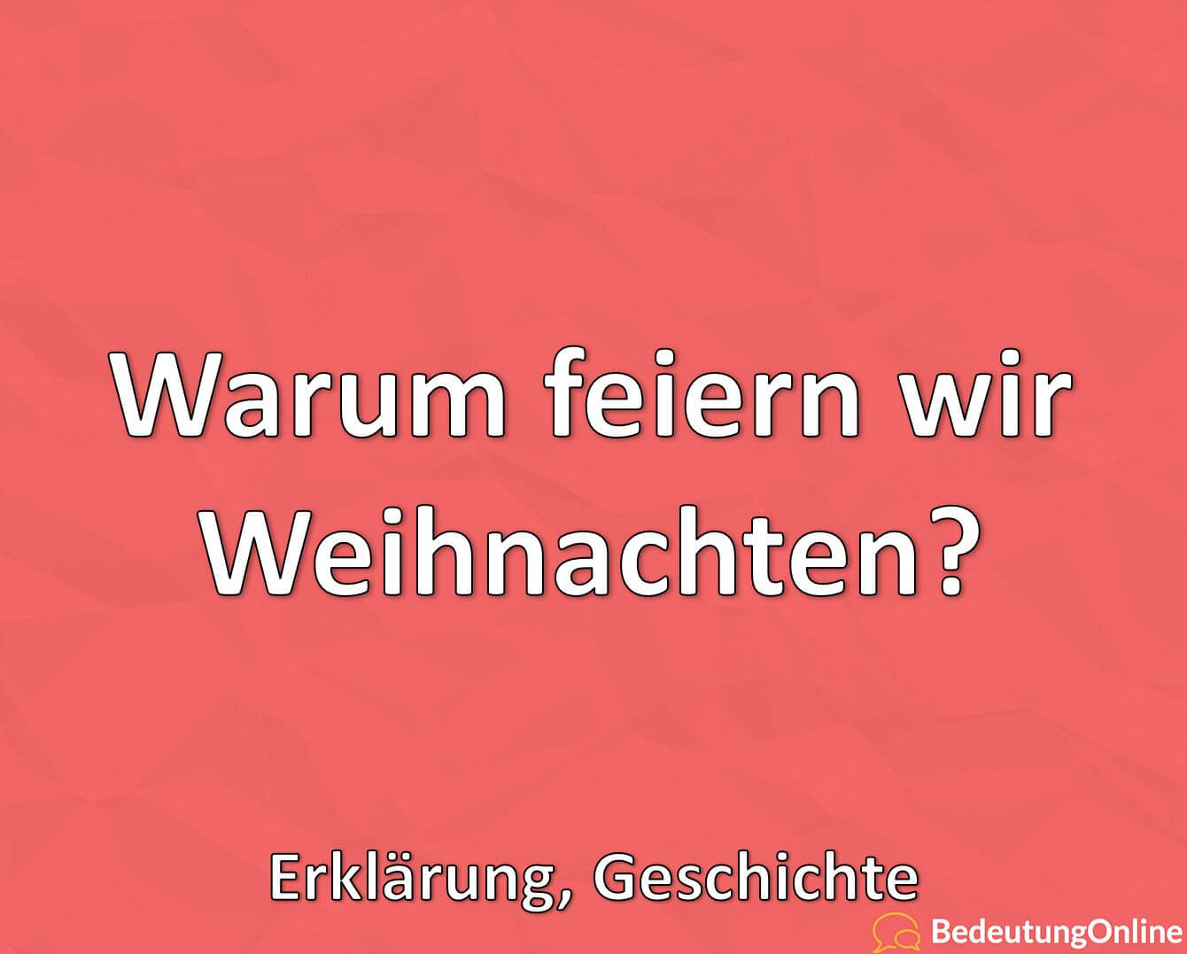 Warum feiern wir Weihnachten? Erklärung, Geschichte Bedeutung Online