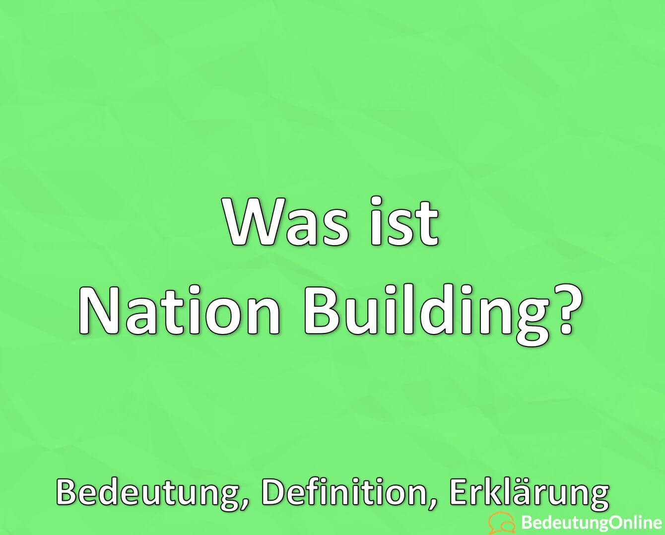 was-ist-nation-building-bedeutung-definition-erkl-rung-bedeutung